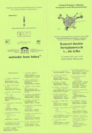 Soloist - Special Prize by professor Barbara Świątek-Żelazna in 9th Music Interpretation Course Nowy Sacz 2004 during „Wakacje z Muzyką” Festival in Nowy Sacz 2004